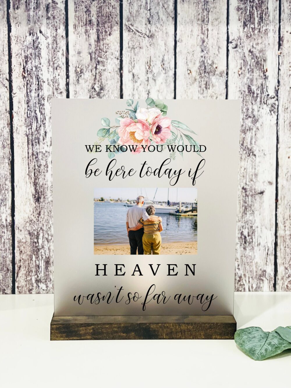 We Know You Would Be Here Today, Wedding Memorial Sign, Frosted Clear Memorial, Heaven