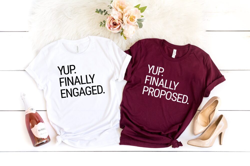 Yup Finally Proposed Engaged Shirt, Engagement Shirts, Just Married Fiancee Shirt, Matching Couples Shirts