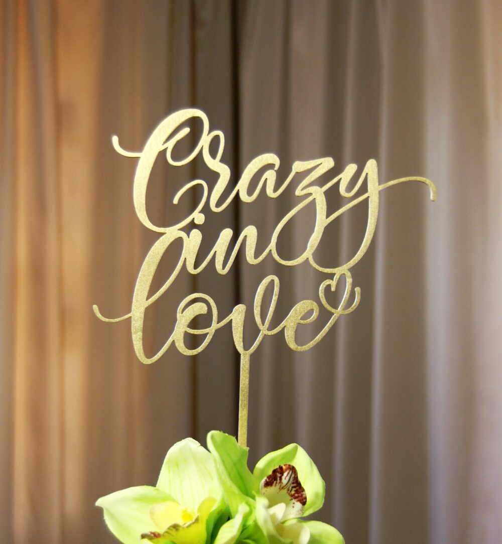 Crazy in Love Cake Topper, Statement Wedding - Bridal Shower Anniversary Valentine Day Elegant Rustic-Chic Topper
