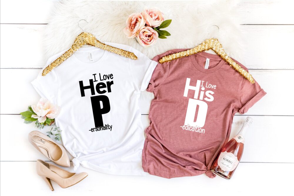 I Love His D-I Her P, His Dedication, Personality, Engagement Shirts, Fiancee Shirt, Anniversary Matching Couples