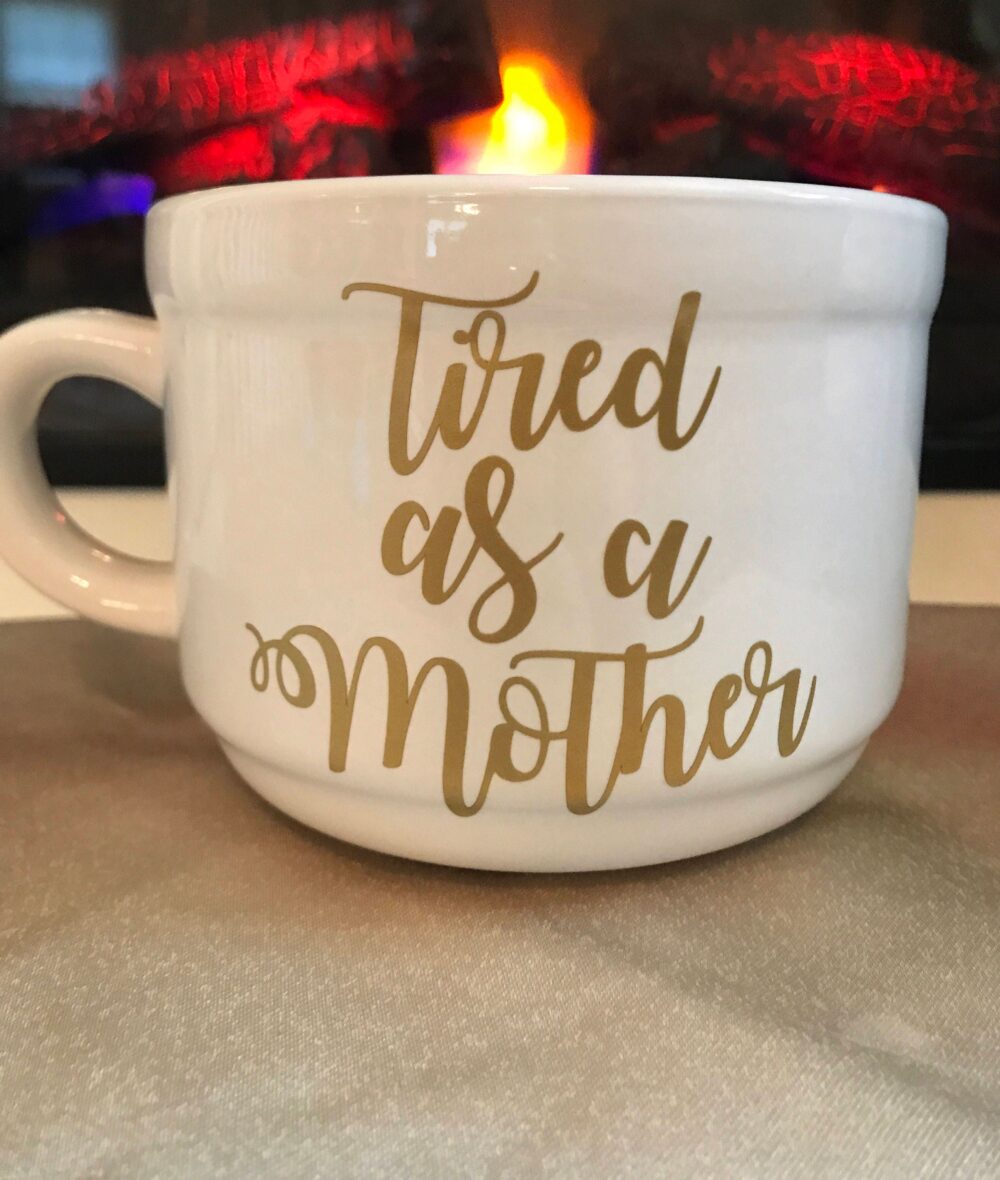 Tired As A Mother Mug, New Mom Tired Mom, Life, Coffee