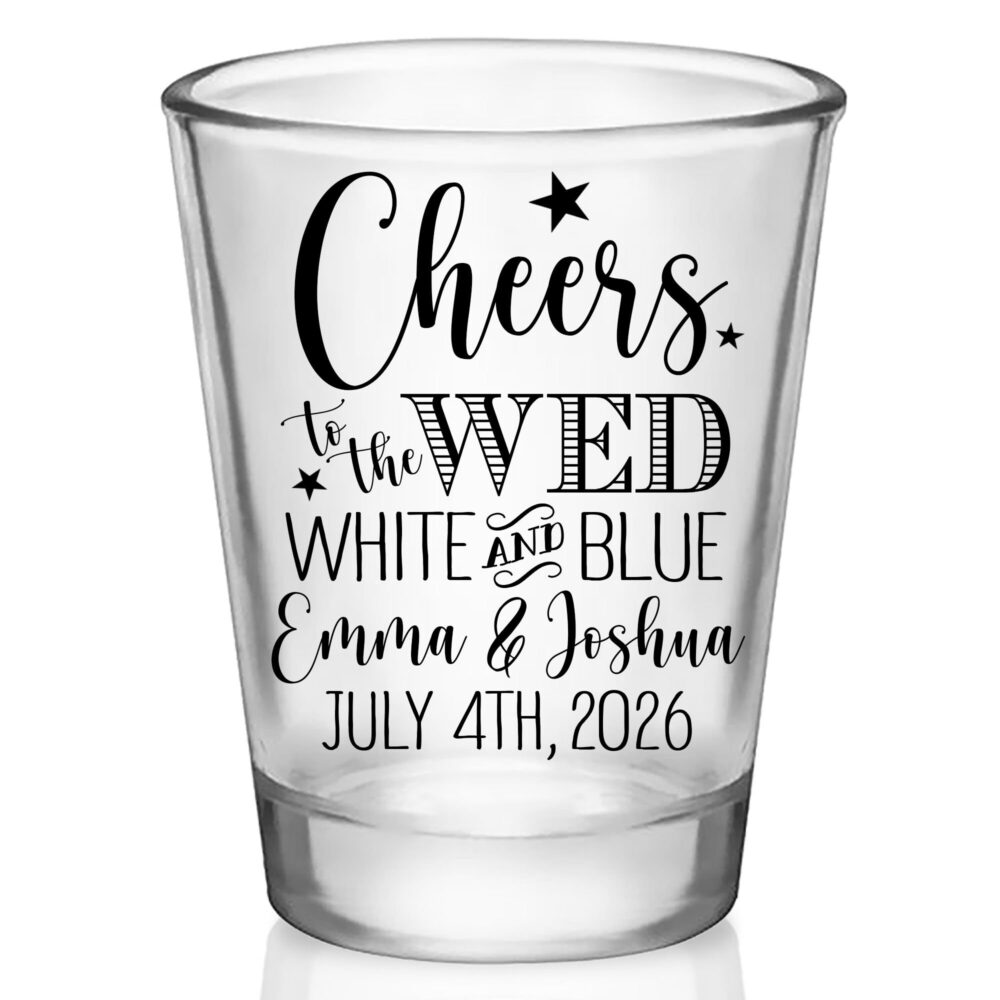 4Th Of July Wedding Favors For Guests in Bulk Shot Glasses Custom Party Gifts Cheers To The Wed White & Blue 1A
