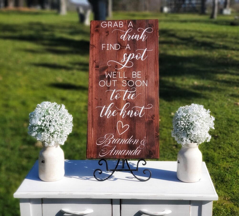 Wedding Ceremony Sign/Grab A Drink/Find Spot/We'll Be Out Soon/To Tie The Knot/Wedding Seating Sign/Wedding Entrance