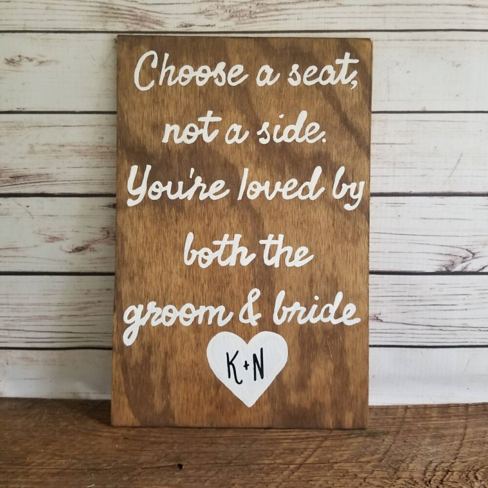Choose A Seat Not Side Sign, Wedding Seating Welcome Wooden Ceremony Loved By Both Groom & Bride