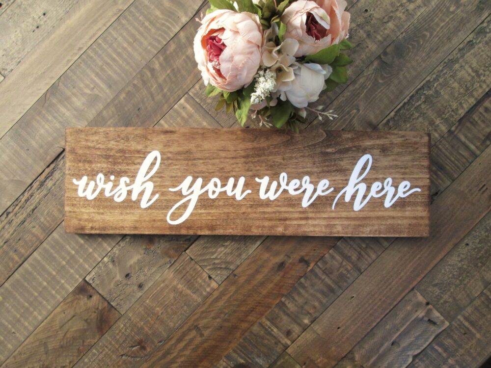 Wish You Were Here Wooden Hand Painted Memorial Sign, Rustic Wedding Decor, Picture Photo Wall Farmhouse Home in Loving Memory