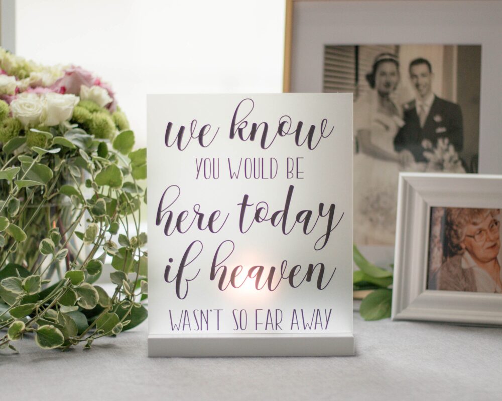 Memorial Candle Holder - Wedding Heaven We Know You Would Be Here Today Acrylic Sign Luminary