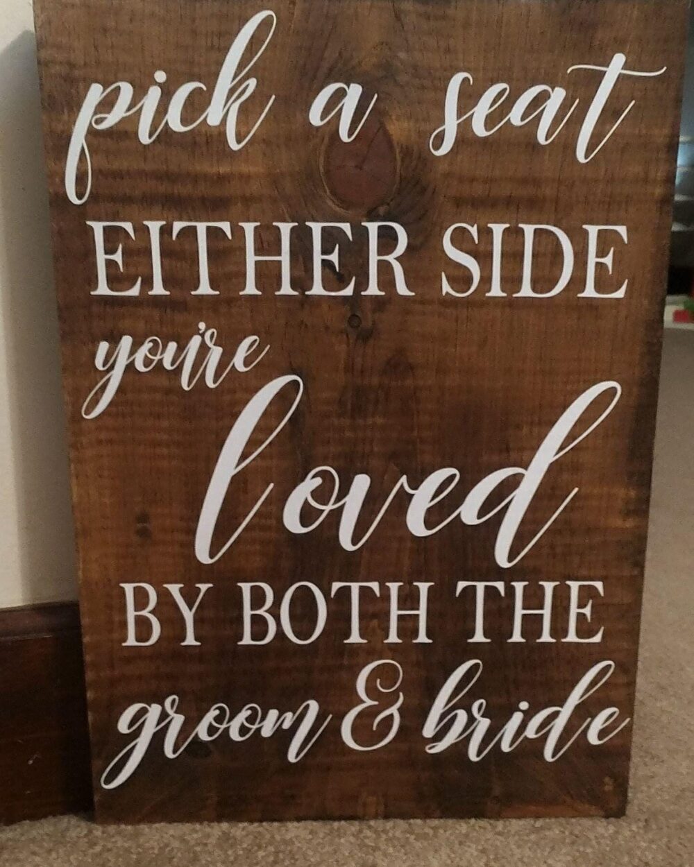 Wedding Sign, Pick A Seat Either Side You're Loved By Both The Groom & Bride, Rustic Wedding