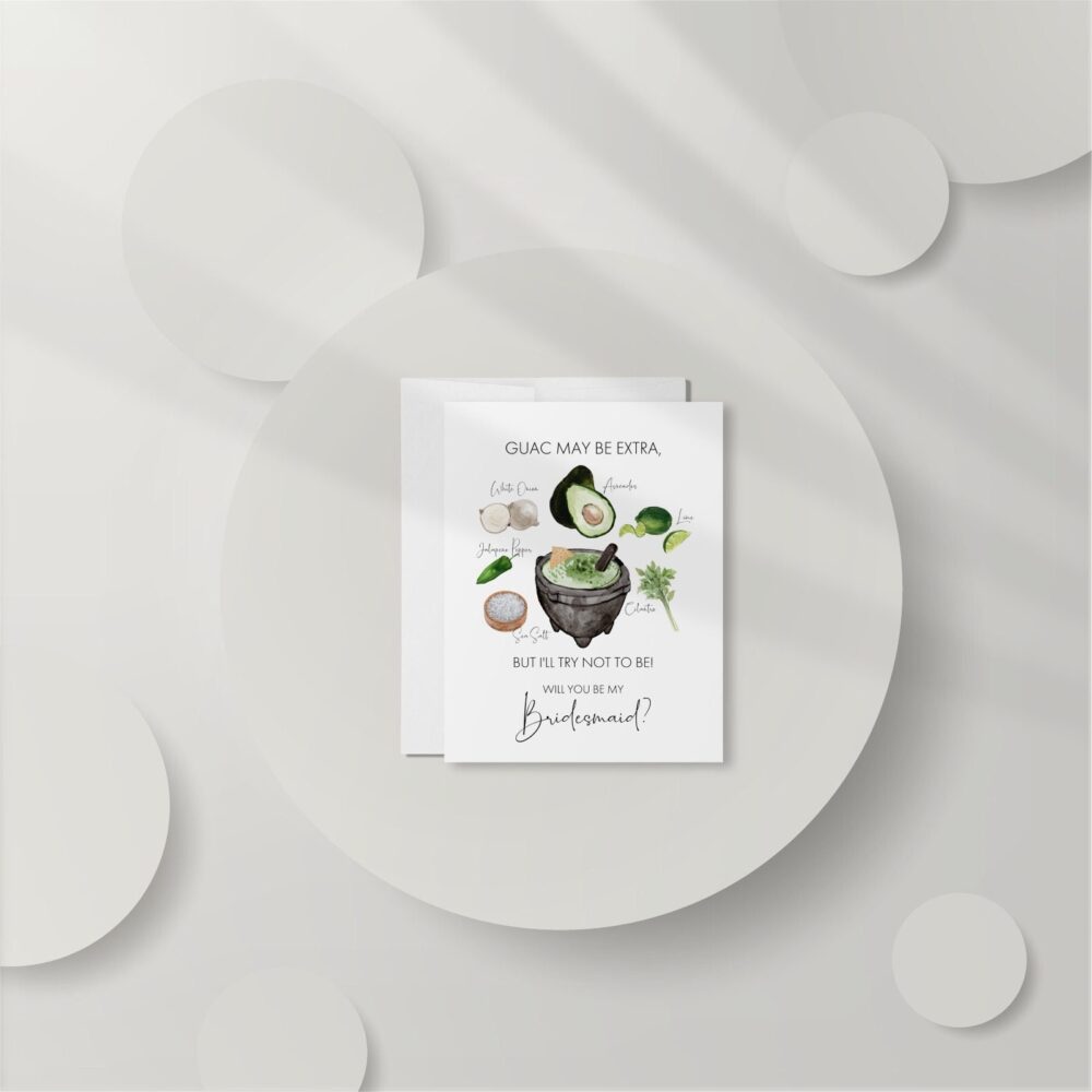 Funny Bridesmaid Proposal Card, Will You Be My Bridesmaid, Guac May Extra But I'll Try Not To Gift, Dt2434