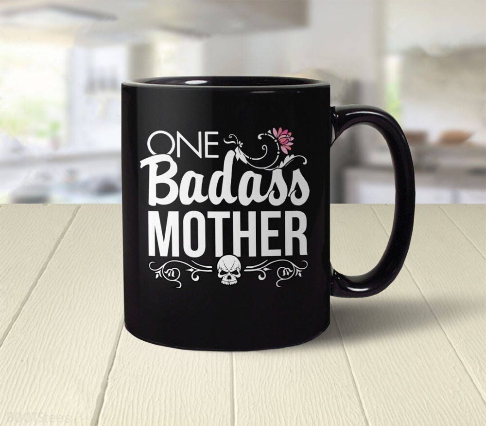 One Badass Mother Mug For Mom, Cool Mom Gift Mother's Day From Daughter, Funny Coffee Mug, Young Gift, Women Quote Mug
