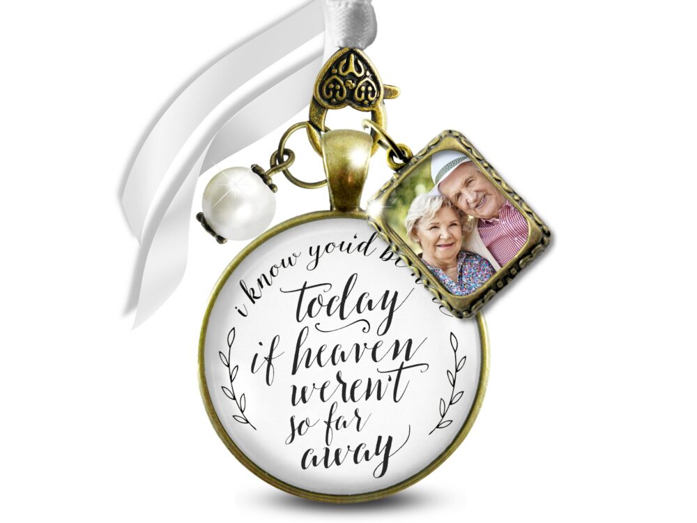 Gutsy Goodness Wedding Bouquet Memorial Charm I Know You'd Be Here Today Heaven White Photo Jewels Bereavement Keepsake Gift For The Bride