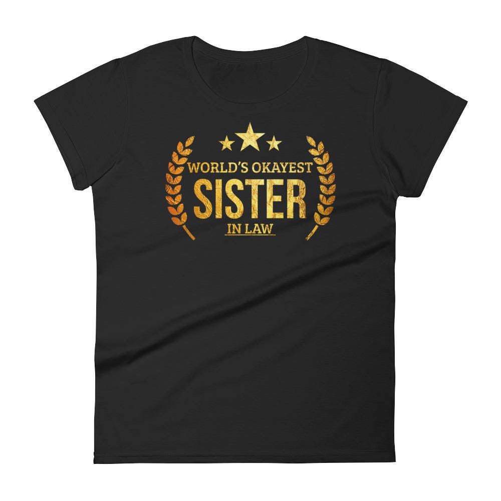 Sister in Law Wedding Gift From Bride, World's Okayest Law T-Shirt - Sister Birthday