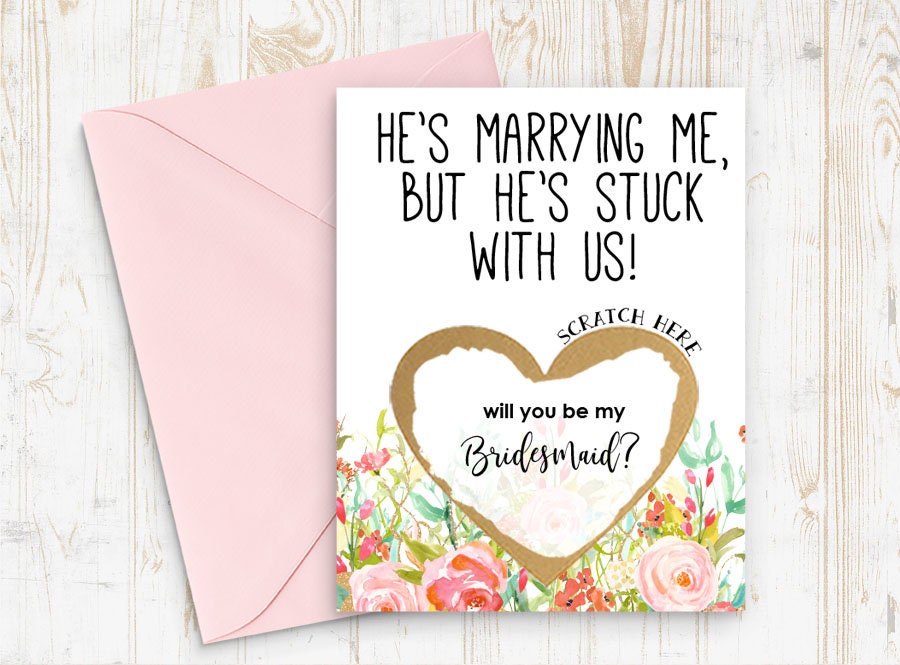 Funny Bridesmaid Card Scratch Off Will You Be My Bridesmaid? - He's Marrying Me But He's Stuck With Us Funny Bridesmaid Proposal