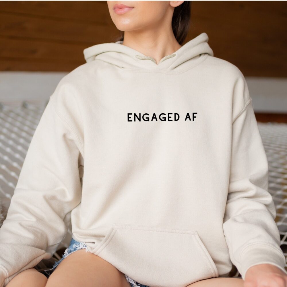 Engaged Af Hoodie, Bridal Shower Gift, Engagement Gift For Bride Fiance, Wedding Fiancee Shirt, Future Mrs Just Married