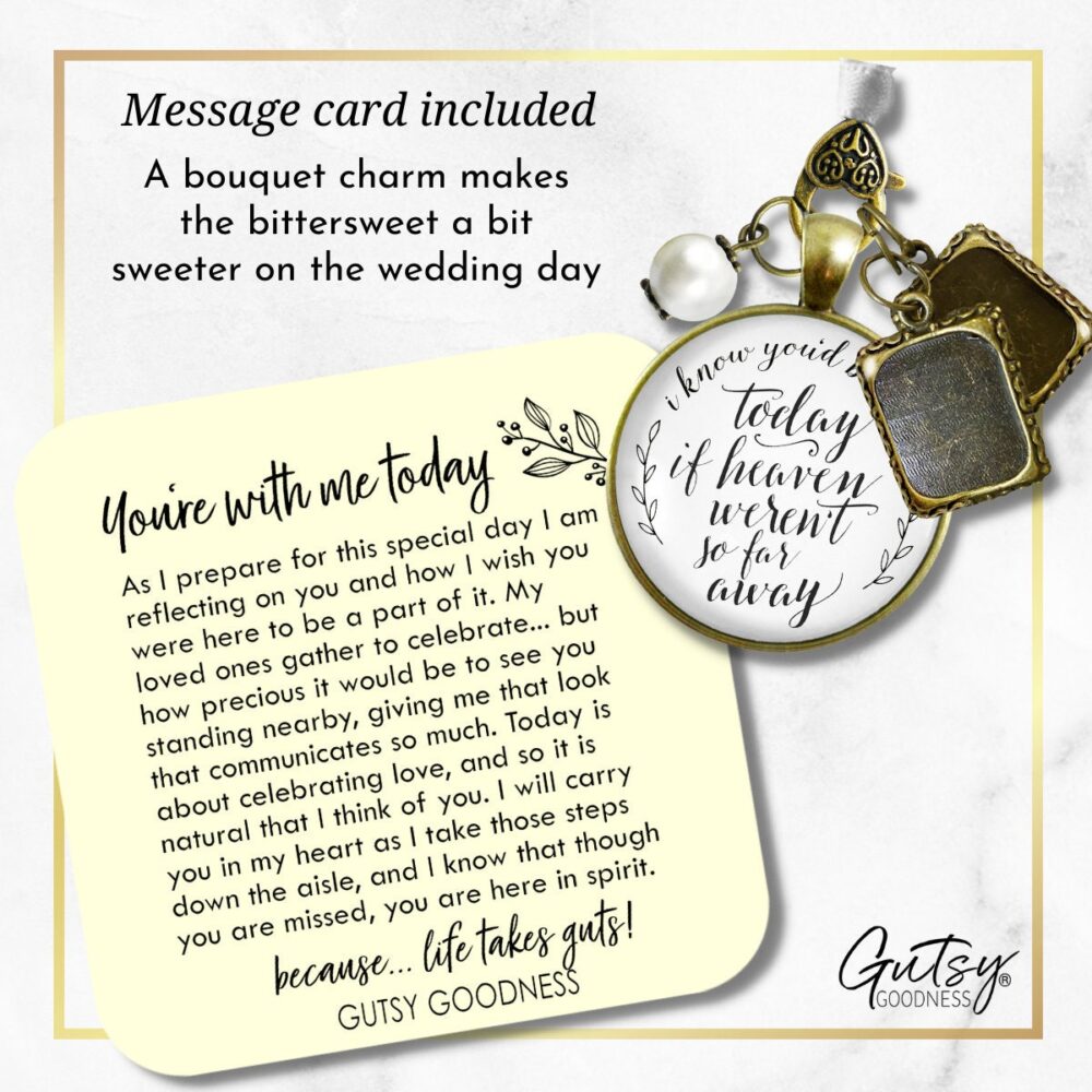 Gutsy Goodness Wedding Bouquet Memorial Charm Know You'd Be Heaven White 2 Frames Bridal Jewelry Bereavement Keepsake Gift For The Bride