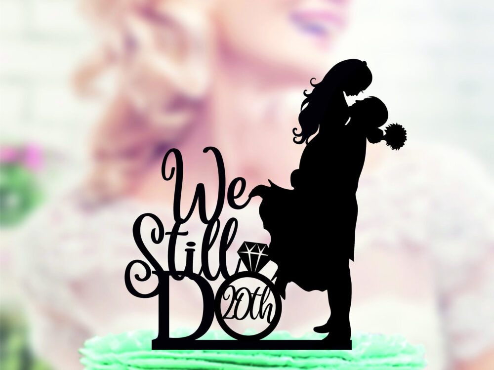 We Still Do Wedding Anniversary Cake Topper, Topper Silhouette Couple, Acrylic