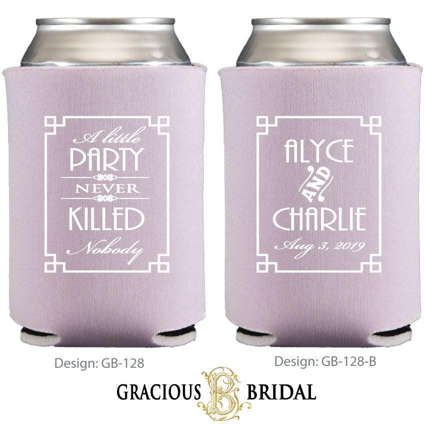 Art Deco Theme Can Cooler, A Little Party Never Killed Nobody, Wedding Favor Coolies, Neoprene Sponge Foam Cooler