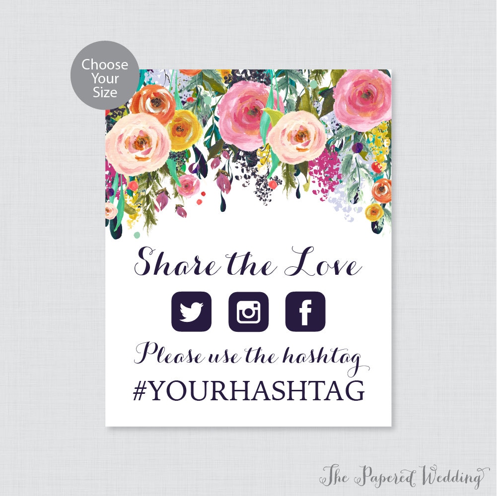 Printable Wedding Hashtag Sign - Floral Share The Love Sign, Photo/Pictures Colorful Flowers 0003-B
