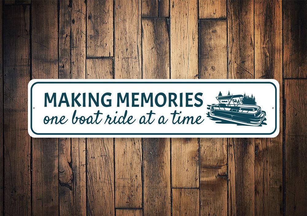 Making Memories Sign, Boat Memories, Boating Time, Lives, House Lake Life - Quality Aluminum